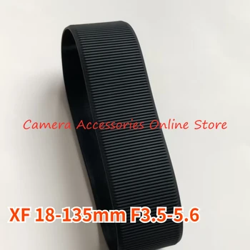 Оригинален НОВ За Fuji Fujifilm XF 18-135mm F3.5-5.6 R LM OIS WR Zoom Гумен захват Cover Ring XF18-135 18-135 3.5-5.6 Част